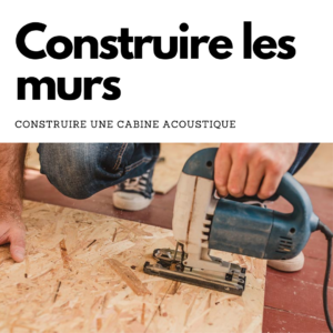 construire une cabine acoustique